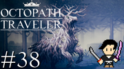 OCTOPATH TRAVELER #38